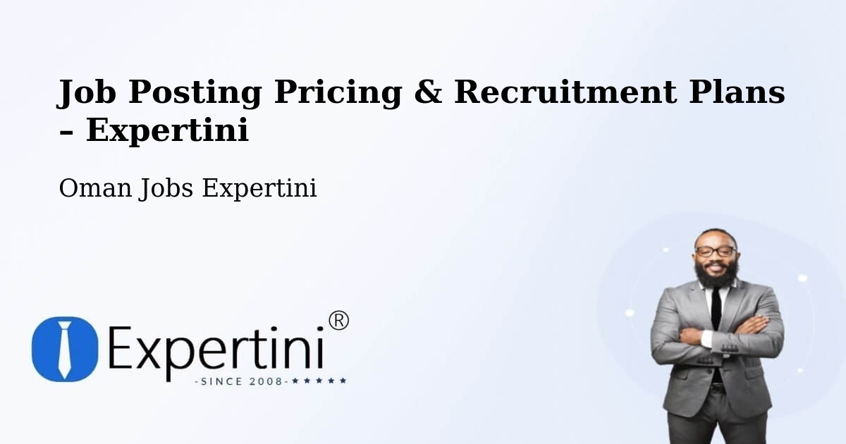 Job Posting Pricing & Recruitment Plans – Al Khābūrah - Al Khābūrah, Oman Jobs Expertini